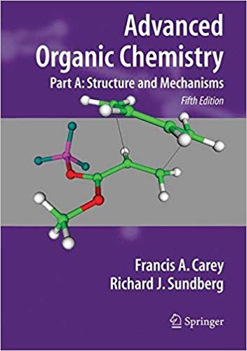 Advanced Organic Chemistry Part A Structure and Mechanisms